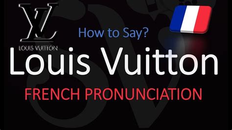 pronounce Louis Vuitton the right way